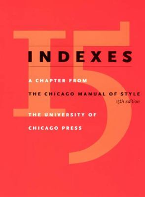 Indexes: A Chapter from the Chicago Manual of S... 0226104060 Book Cover