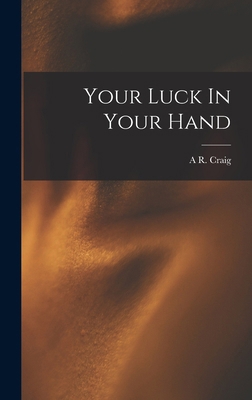 Your Luck In Your Hand 1017745668 Book Cover