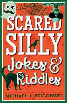 Scared Silly Jokes & Riddles 1454922567 Book Cover