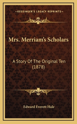 Mrs. Merriam's Scholars: A Story Of The Origina... 1167101030 Book Cover