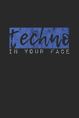 Techno in your face: 6x9 Notebook ruled 1694770656 Book Cover