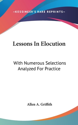 Lessons In Elocution: With Numerous Selections ... 0548204810 Book Cover