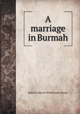 A marriage in Burmah 5518593791 Book Cover