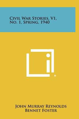 Civil War Stories, V1, No. 1, Spring, 1940 1258493772 Book Cover
