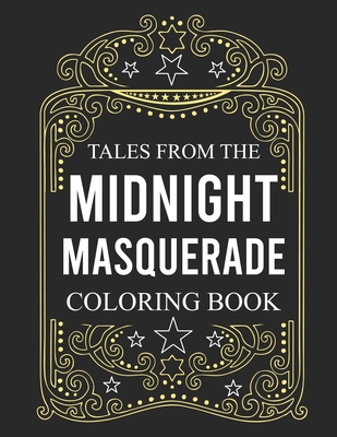 Paperback Tales from the Midnight Masquerade Coloring Book: Midnight Masquerade Coloring Book