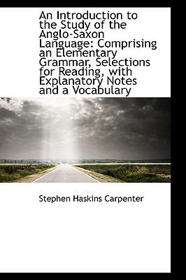 An Introduction to the Study of the Anglo-Saxon... 1110219261 Book Cover