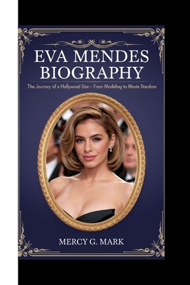 Eva Mendes Biography: The Journey of a Hollywoo...            Book Cover