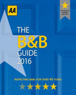 The B&B Guide 2016 (B&B Guide (AA Bed and Break... 074957724X Book Cover