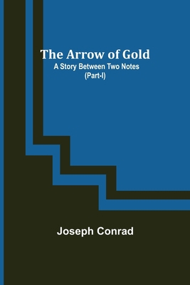 The Arrow of Gold: A Story Between Two Notes (P... 9355759657 Book Cover