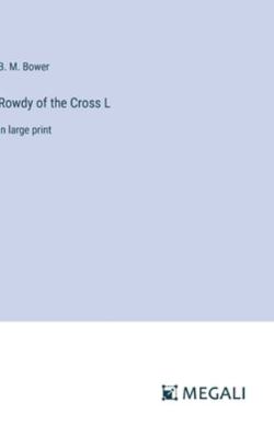 Rowdy of the Cross L: in large print 338701483X Book Cover
