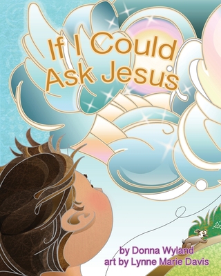 If I Could Ask Jesus 1649499035 Book Cover