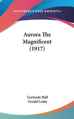 Aurora The Magnificent (1917) 1437489591 Book Cover