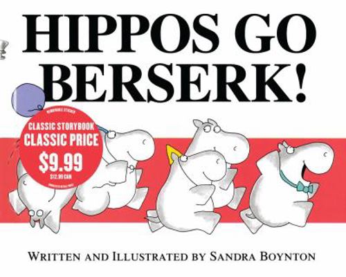 Hippos Go Berserk! 1416996192 Book Cover