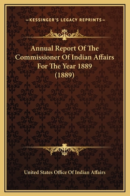 Annual Report Of The Commissioner Of Indian Aff... 1169378889 Book Cover