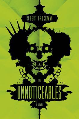 The Unnoticeables: A Novel (The Vicious Circuit) 076537966X Book Cover