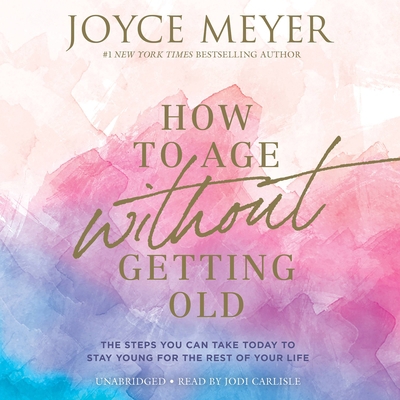 How to Age Without Getting Old: The Steps You C... 1549108433 Book Cover