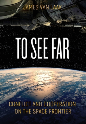 To See Far: Conflict and Cooperation on the Spa... 1966786719 Book Cover