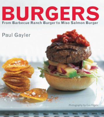 Burgers: From Barbecue Ranch to Miso Salmon 0785826319 Book Cover