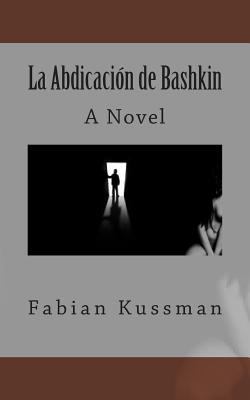 La Abdicacion de Bashkin [Spanish] 1499742207 Book Cover