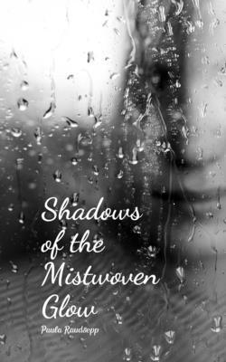 Shadows of the Mistwoven Glow 9908163981 Book Cover