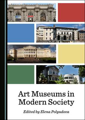 Art Museums in Modern Society 1527566749 Book Cover
