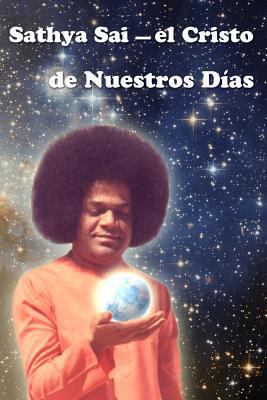 Sathya Sai - El Cristo De Nuestros Días [Spanish] 1438252536 Book Cover