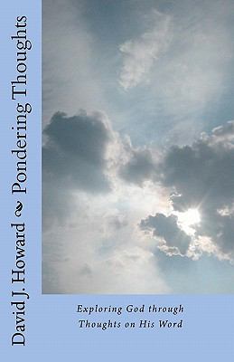 Pondering Thoughts: Exploring God through Thoug... 1453889663 Book Cover