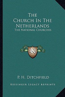 The Church In The Netherlands: The National Chu... 1162919884 Book Cover