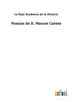 Poesìas de D. Manuel Cañete [Spanish] 3752487216 Book Cover