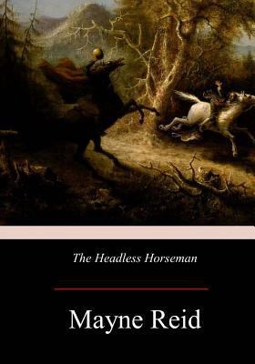 The Headless Horseman: A Strange Tale of Texas 1974495884 Book Cover