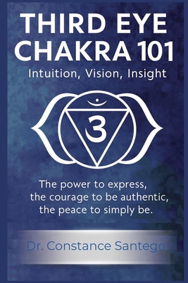 Third Eye Chakra 101: Intuition, Vision, Insight 199790702X Book Cover