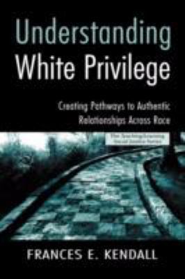 Understanding White Privilege: Creating Pathway... 0415951798 Book Cover