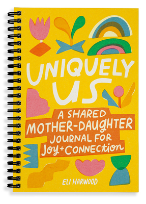 Uniquely Us: A Shared Mother-Daughter Journal f... 1632176130 Book Cover