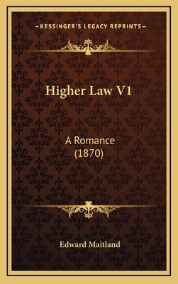 Higher Law V1: A Romance (1870) 1165566230 Book Cover