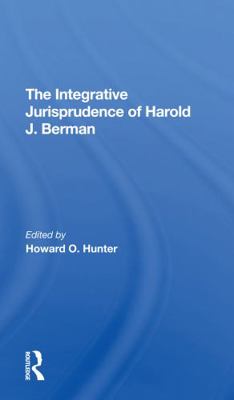 The Integrative Jurisprudence of Harold J. Berman 0367308568 Book Cover