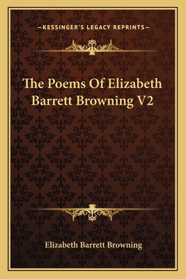 The Poems Of Elizabeth Barrett Browning V2 1163098078 Book Cover