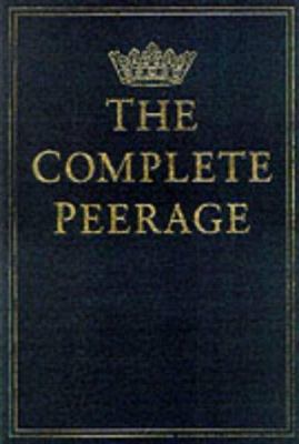 The Complete Peerage of England, Scotland, Irel... 0904387828 Book Cover