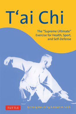T'Ai CHI: The Supreme Ultimate Exercise for Hea... 0804835934 Book Cover