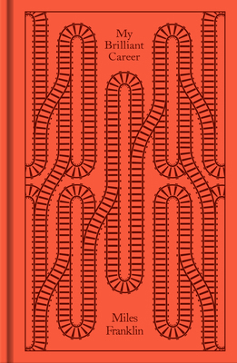 My Brilliant Career (Penguin Clothbound Classics) 0241699584 Book Cover