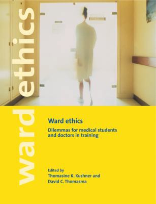 Ward Ethics: Dilemmas for Medical Students and ... 0521664527 Book Cover