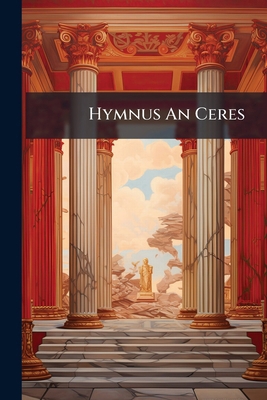 Hymnus An Ceres 1272363023 Book Cover