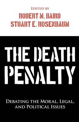 The Death Penalty: Debating the Moral, Legal, a... 1591027608 Book Cover