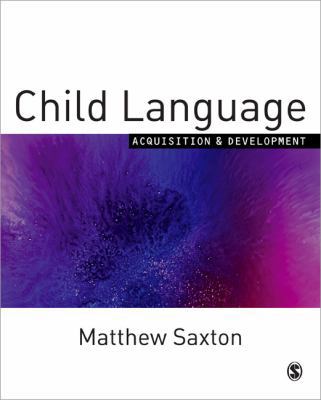Child Language: Acquisition and Development 1412902320 Book Cover