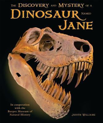 The Discovery and Mystery of a Dinosaur Named Jane 0766027309 Book Cover