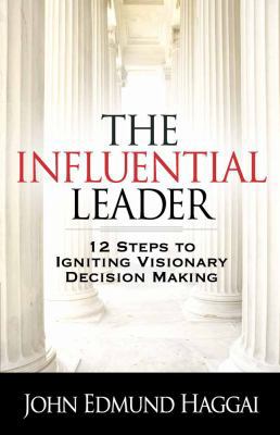 The Influential Leader: 12 Steps to Igniting Vi... 0736926283 Book Cover