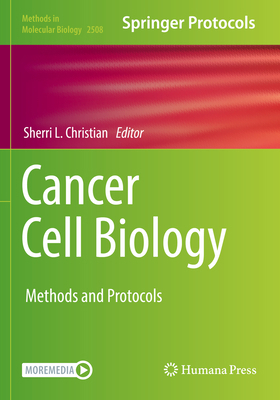 Cancer Cell Biology: Methods and Protocols 1071623788 Book Cover
