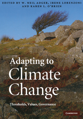 Adapting to Climate Change: Thresholds, Values,... 0521182514 Book Cover