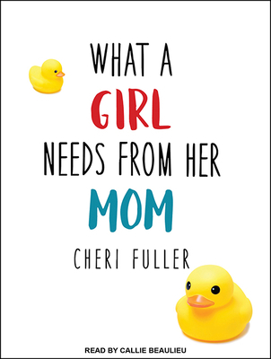What a Girl Needs from Her Mom 1515963993 Book Cover
