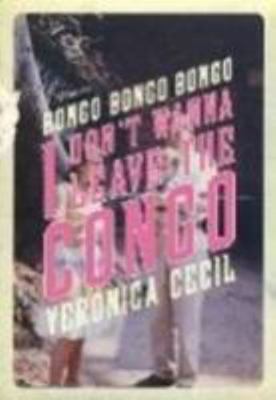 Bongo, Bongo, Bongo, I Don't Wanna Leave Congo 0795702825 Book Cover