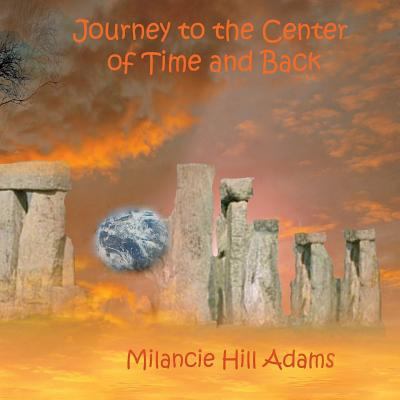 The Journey to the Center of Time and Back 172216462X Book Cover